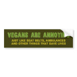 Vegans Are Annoying bumper stickers