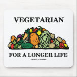 Vegetarian For A Longer Life (Vegetarian Attitude) mousepads