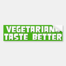 Vegetarians Taste Better Bumper Stickers