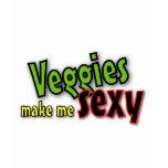 Veggies make me sexy t-shirts