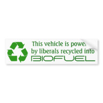 Vehicle powered by liberals recycled biofuel bumper sticker