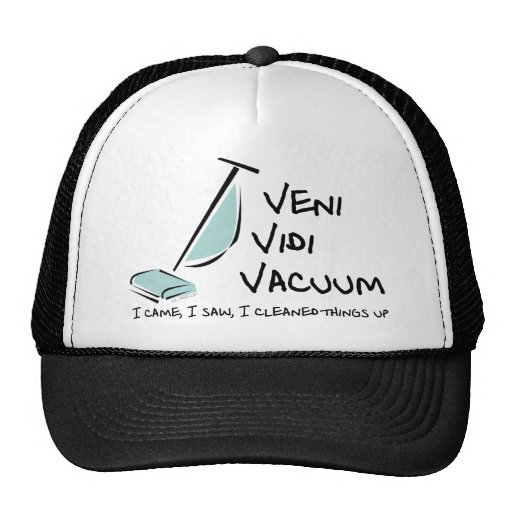 Veni Vidi Vacuum Trucker Hats