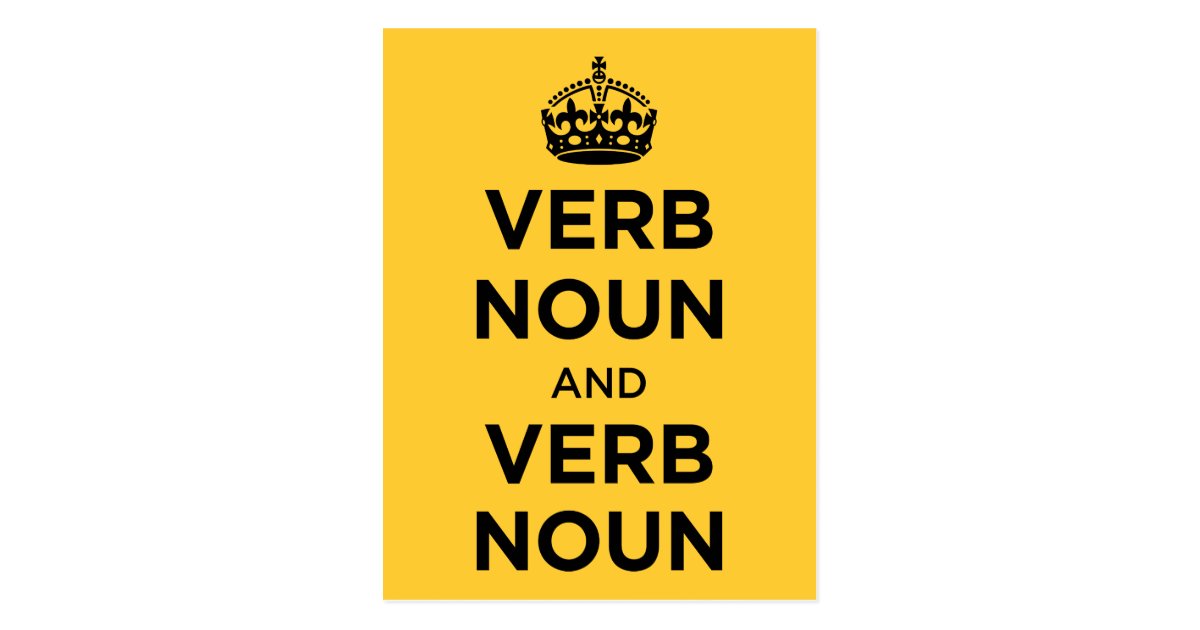 Verb Noun and Verb Noun Keep Calm and Carry on Postcard Zazzle