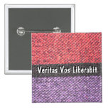 Veritas Vos Liberabit (baha-ed) Button