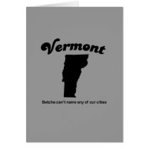 Vermont - Betcha cant name our cities Card
