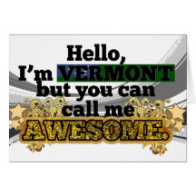 Vermont, but call me Awesome Greeting Cards