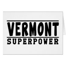 Vermont  Superpower Designs Greeting Cards