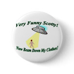 Very Funny Scotty buttons