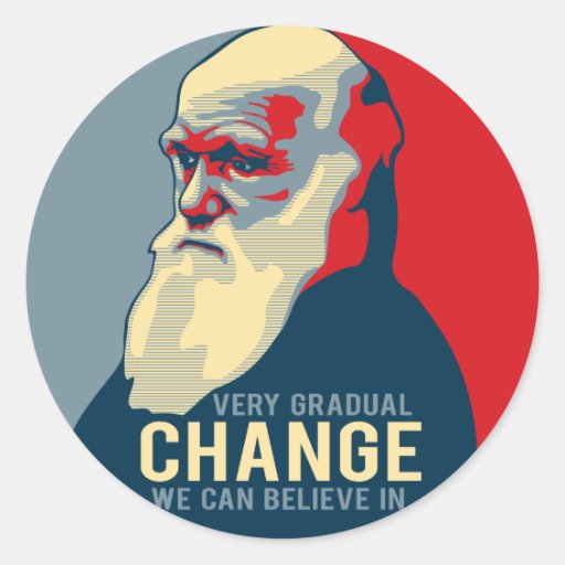 Very Gradual Change We Can Believe In Round Sticker