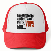 Very, Very Bad Trucker Hat