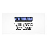 Veterinarian...Will Work For Beer photo cards