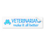 Veterinarians Make it Better Bumper Sticker