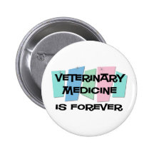 Veterinary Medicine Is Forever Pin