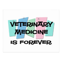 Veterinary Medicine Is Forever Postcard