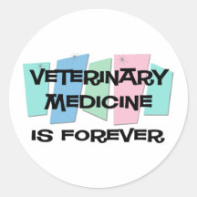 Veterinary Medicine Is Forever Stickers