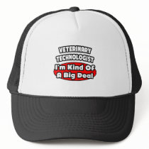 Veterinary Technologist .. Big Deal Mesh Hat