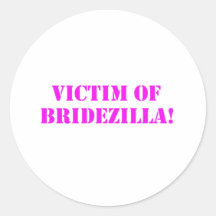 Victim of Bridezilla pink Stickers