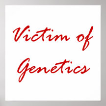 Victim of Genetics Poster