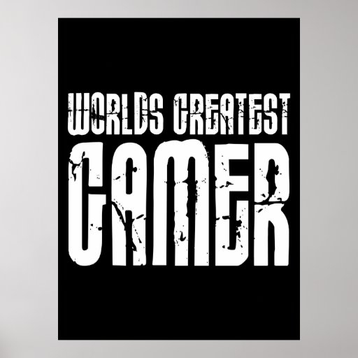 Video Games Gaming & Gamers Worlds Greatest Gamer Posters