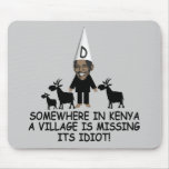Village idiot Obama mousepads