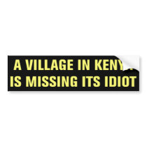 Village in Kenya Is Missing Its Idiot Sticker Bumper Sticker
