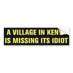 Village in Kenya Is Missing Its Idiot Sticker bumper stickers