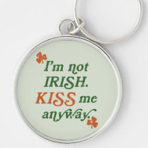 Vintage I'm not Irish Kiss Me Anyway Key Chains