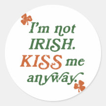 Vintage I'm not Irish Kiss Me Anyway Round Sticker
