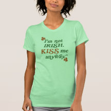 Vintage I'm not Irish Kiss Me Anyway T Shirt