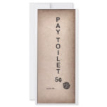 Vintage Sign - Pay Toilet 5¢ rack cards