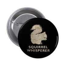 Vintage Squirrel Whisperer Pinback Buttons
