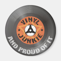 Vinyl Junkie - And Proud of It Fridge Magnet