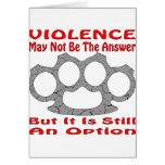 Violence May Not Be The Answer But It Is Still Greeting Card