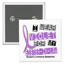 Violet For My Sister-In-Law 37 Hodgkin’s Lymphoma Pinback Button