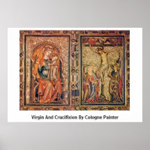 Virgin And Crucifixion By Cologne Painter Poster