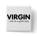 Virgin But In A Good Way buttons