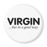 Virgin But In A Good Way magnets