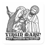 Virgin Mary? What if your Daughter Told That Story stickers