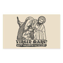 Virgin Mary? What if your Daughter Told That Story Rectangular Sticker