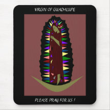 VIRGIN OF GUADALUPE PLEASE PRAY FOR US ! MOUSE PAD