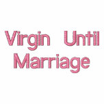 Virgin Until Marriage embroidered shirts