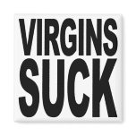 Virgins Suck magnets