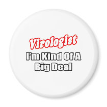 Virologist...Big Deal