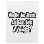 Virologist Joke...Two Thumbs flyers