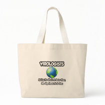 Virologists...Making the World a Better Place Tote Bag