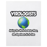 Virologists...Making the World a Better Place flyers