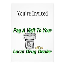 Visit To Your Local Drug Dealer Invitation