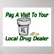 Visit To Your Local Drug Dealer Print