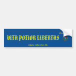 VITA POTIOR LIBERTAS BUMPER STICKERS