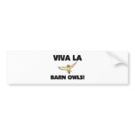 Viva La Barn Owls bumper stickers